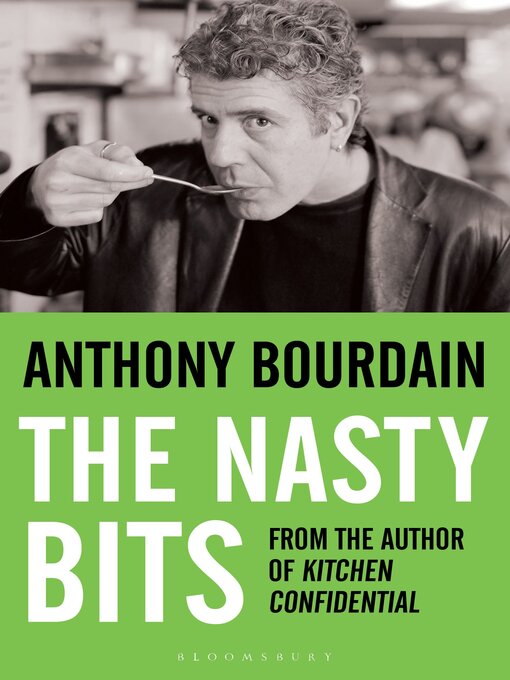 Title details for The Nasty Bits by Anthony Bourdain - Available